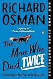 The Man Who Died Twice: A Thursday Murder Club Mystery (Thursday Murder Club Mysteries Book 2)