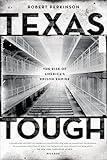 Texas Tough: The Rise of America's Prison Empire