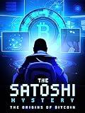 The Satoshi Mystery: The Origins of Bitcoin