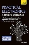 Practical Electronics: A Complete Introduction: Teach Yourself