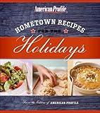 Hometown Recipes for the Holidays (American Profile)