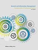 Records and Information Management: Fundamentals of Professional Practice