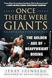 Once There Were Giants: The Golden Age of Heavyweight Boxing