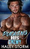 Pucking His Enemy : A Fake Dating Enemies To Lovers Hockey Romance