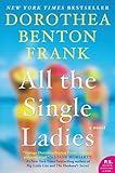 All the Single Ladies: Southern Charm Meets Feminism in This Beachy Novel About Friendship (Lowcountry Tales Book 11)