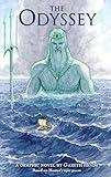 The Odyssey: A Graphic Novel: (A Modern Visual Adaptation of Homer's Epic Tale of Greek Mythology for Young Adults)