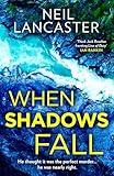 When Shadows Fall: A new utterly gripping Scottish police procedural for crime fiction and thriller fans for 2025! (DS Max Craigie Scottish Crime Thrillers, Book 6)