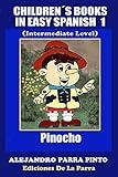 Children´s Books In Easy Spanish 1: Pinocho (Intermediate Level) (Spanish Readers For Kids Of All Ages!) (Spanish Edition)