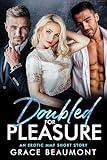 Doubled for Pleasure: MMF Bisexual Erotic Short (Sharing Our Anniversary Book 2)
