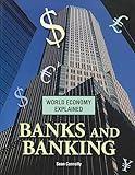 Banks and Banking (World Economy Explained)