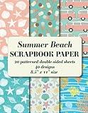 Summer Beach Scrapbook Paper: 20 patterned double sided sheets. 8.5" x 11" Card making craft paper (Decorative Craft Paper)