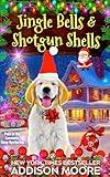 Jingle Bells and Shotgun Shells (Pain in the Assassin Cozy Mysteries Book 4)