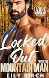 Locked Out With The Mountain Man: Mountain Man Romance One Hour Short Reads (Ozark Mountain Men: Steamy Short Reads)