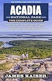 Acadia National Park: The Complete Guide (Color Travel Guide)