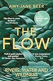 The Flow: Rivers, Water and Wildness – WINNER OF THE 2023 WAINWRIGHT PRIZE FOR NATURE WRITING