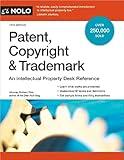 Patent, Copyright & Trademark: An Intellectual Property Desk Reference
