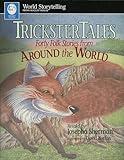 Trickster Tales: Forty Folk Stories from Around the World (World Storytelling from August House)