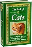 The Book of Cats: House Cats, Big Cats, Black Cats, Poetic Cats: History, Breeds, Tricks, Trivia, Stories, and More!