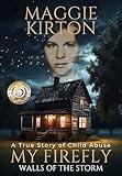 My Firefly ~ Walls of the Storm: A True Story of Child Abuse