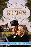Grimm's Complete Fairy Tales (Illustrated)