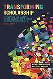 Transforming Scholarship: Why Women's and Gender Studies Students Are Changing Themselves and the World (Sociology Re-Wired)