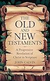The Old and New Testaments: A Progressive Revelation of Christ in Scripture (Grapevine Press)