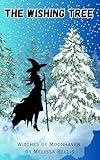 The Wishing Tree: A Young Adult Witchy Christmas Novella (Witches of Moonhaven Book 2)