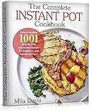 The Complete Instant Pot Cookbook : Easy & Healthy 1001 Step-By-Step Instant Pot Recipes for Beginners and Advanced Users