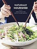 Naturally Nourished Cookbook: Healthy, Delicious Meals Made with Everyday Ingredients