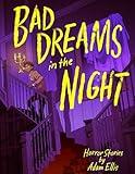 Bad Dreams in the Night (Horror Stories by Adam Ellis)