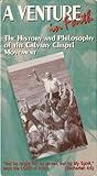 A Venture in Faith: History and Philosophy of the Calvary Chapel Movement