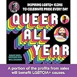 2023 Queer All Year Wall Calendar: Inspiring LGBTQ+ Icons to Celebrate Pride Every Day (17-Month Art Gift)