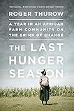 The Last Hunger Season: A Year in an African Farm Community on the Brink of Change