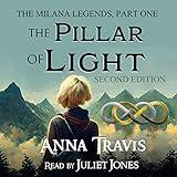 The Pillar of Light: A Christian Fantasy Adventure: The Milana Legends, Book 1