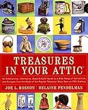 Treasures in Your Attic: An entertaining, informative, down-to-earth guide to a wide range of collectibles and antiques from the hosts of the popular PBS show
