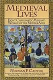 Medieval Lives: Eight Charismatic Men and Women of the Middle Ages