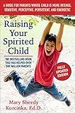 Raising Your Spirited Child, Third Edition: A Guide for Parents Whose Child Is More Intense, Sensitive, Perceptive, Persistent, and Energetic (Spirited Series)