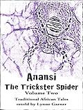 Anansi The Trickster Spider - Volume Two