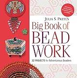 Julia Pretl's Big Book of Beadwork: 32 Projects for Adventurous Beaders