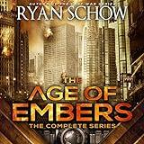 The Complete Age of Embers Series (Books 1-5): A Post-Apocalyptic EMP Survival Thriller (The Last War Universe, Book 2)