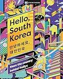 Hello, South Korea: Meet the Country Behind Hallyu