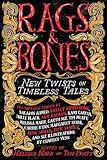 Rags & Bones: New Twists on Timeless Tales