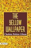 The Yellow Wallpaper: Charlotte Perkins Gilman's Seminal Work on Gender and Mental Health