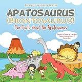 Apatosaurus (Brontosaurus)! Fun Facts about the Apatosaurus - Dinosaurs for Children and Kids Edition - Children's Biological Science of Dinosaurs Books