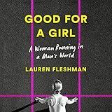 Good for a Girl: A Woman Running in a Man's World