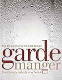 Garde Manger: The Art and Craft of the Cold Kitchen (Culinary Institute of America)