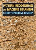 Pattern Recognition and Machine Learning (Information Science and Statistics)