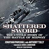 Shattered Sword: The Untold Story of the Battle of Midway