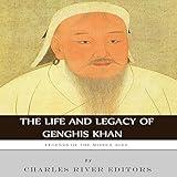 Legends of the Middle Ages: The Life and Legacy of Genghis Khan
