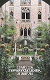 The Isabella Stewart Gardner Museum: A Guide